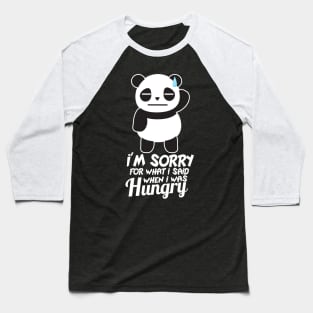 'I'm Sorry For What I Said' Funny Panda Gift Baseball T-Shirt